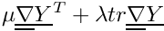 $ \mu \transpose{\gradt\vect{\varia}}
+ \lambda \trace{\gradt\vect{\varia}} $