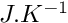$J.K^{-1}$