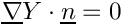 $ \grad \varia \cdot \vect{n} = 0 $