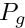 $ P_g $