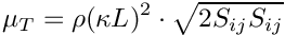 \[ \mu_T = \rho (\kappa L)^2 \cdot \sqrt{2 S_{ij} S_{ij}} \]