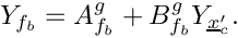 \[ \varia_\fib=A_{\fib}^g +B_{\fib}^g \varia_{\centip}. \]