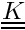 $ \tens{K} $